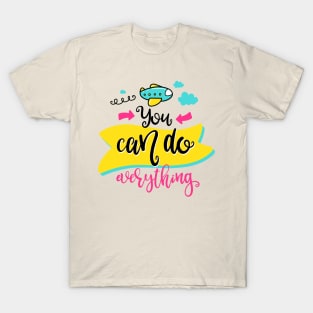 You can do everything T-Shirt